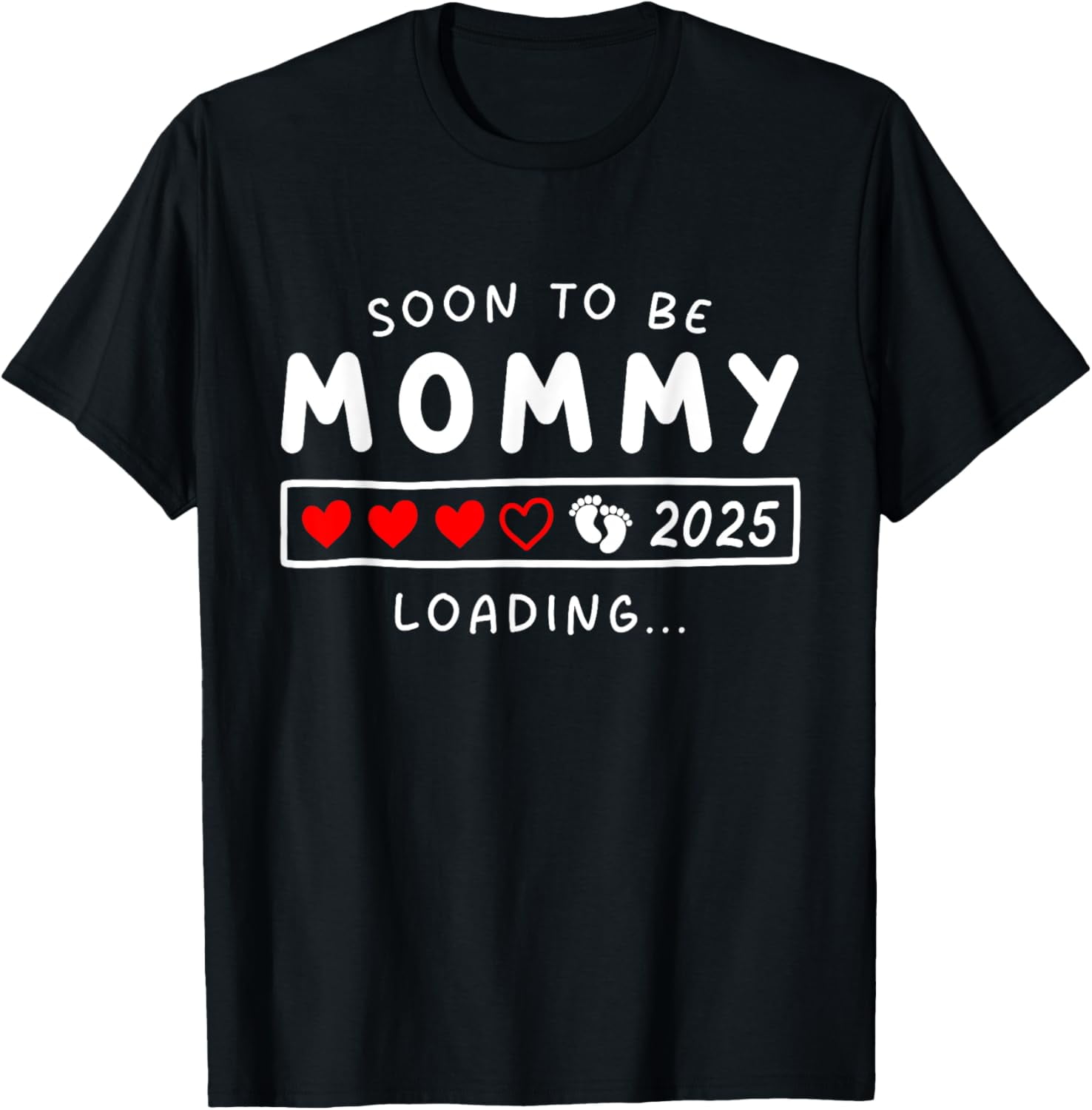 Soon To Be Mommy 2025 Mom Est 2025 Loading Promoted To Mommy T Shirt Soon To Be Mommy 2025 Mom Est 2025 Loading Promoted To Mommy T Shirt 251d73a8 7460 46a5 88c4 50d69aad53de.0ea6aeba66c8ed89d2ed51cddf16b5ed