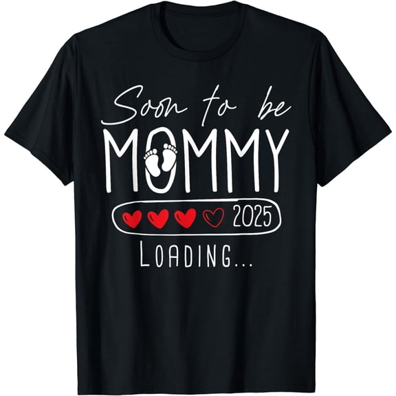 Soon To be Mommy 2025 Mom Est 2025 Loading Promoted to Mommy T-Shirt