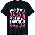thumbnail image 1 of Soon to be a Daddy of a Beautiful Baby Girl - Dad to be T-Shirt, 1 of 4
