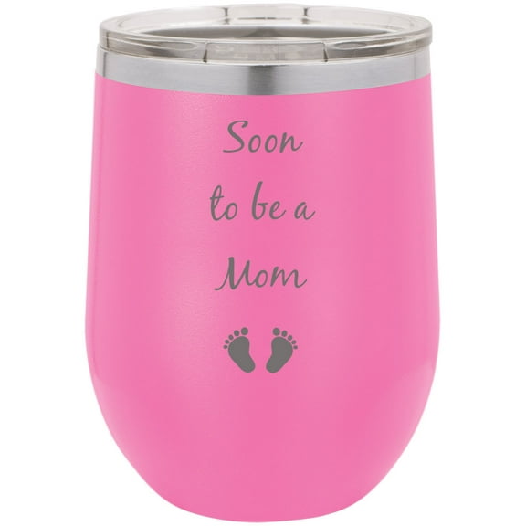 Soon to be a Mom Stainless Steel Engraved Insulated 12 oz Double-Walled Wine Tumbler with Clear Plastic Lid, Pink