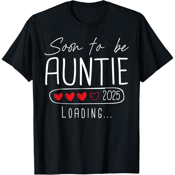 Soon to be aunt 2025 Loading auntie to be 2025 Auntie 2025 T-Shirt