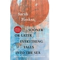 thumbnail image 1 of Pre-Owned Sooner or Later Everything Falls Into the Sea: Stories (Paperback) 1618731556 9781618731555, 1 of 1