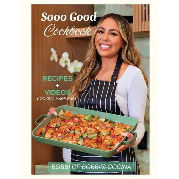Sooo Good Cookbook; Recipes & Videos, cooking made easy, (Hardcover)