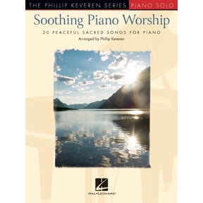 Soothing Piano Worship - 20 Peaceful Sacred Songs for Piano Piano Solo Sheet Music Book for Church Pianists Students Wor, (Paperback)
