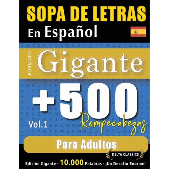 Sopa de Letras En Espaol Formato Gigante: 500 Rompecabezas Para Adultos - Vol.1 - Delta Classics - Edicin Gigante - 10, (Paperback)