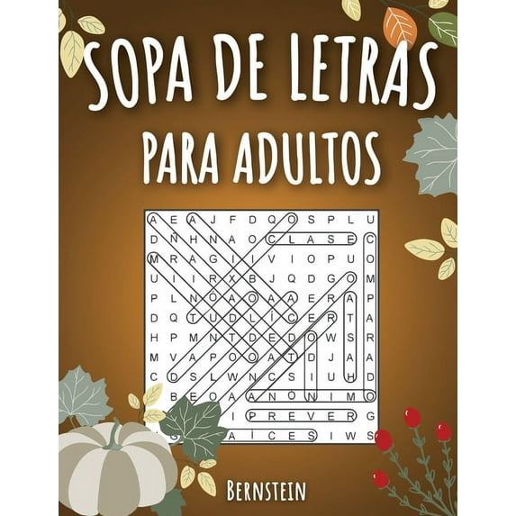 Sopa de letras para adultos: 200 Sopa de letras con soluciones - Entrena la Memoria y la L?gica - Diversi?n para las vacaciones