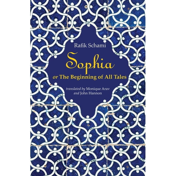 Sophia: Or the Beginning of All Tales