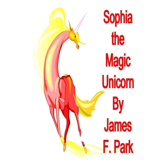 Sophia the Magic Unicorn, (Paperback)
