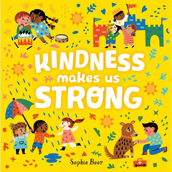 Sophie Beer: Kindness Makes Us Strong (Board Book)