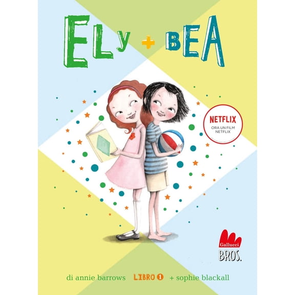 Sophie Blackall,Annie Barrows,Paola Mazzarelli Ely + Bea. Nuova ediz.: Vol. 1 (Paperback)