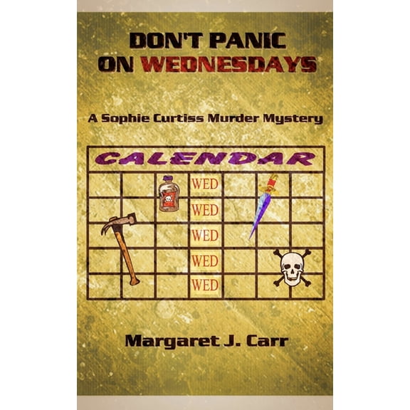 Sophie Curtiss Murder Mysteries: Don't Panic on Wednesdays : A Sophie Curtiss Murder Mystery (Series #4) (Paperback)