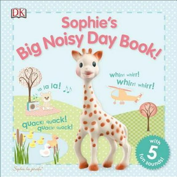 Pre-Owned Sophie La Girafe: Sophie's Big Noisy Day Book! (Board book) 1465438033 9781465438034