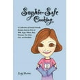 thumbnail image 1 of Sophie-Safe Cooking: A Collection of Family Friendly Recipes That are Free of Milk, Eggs, Wheat, Soy (Paperback) by Emily Hendrix, 1 of 1