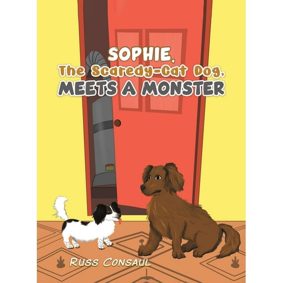 Sophie, The Scaredy-Cat Dog, Meets a Monster (Hardcover)