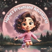 Sophies Dreamland Adventures, Paperback