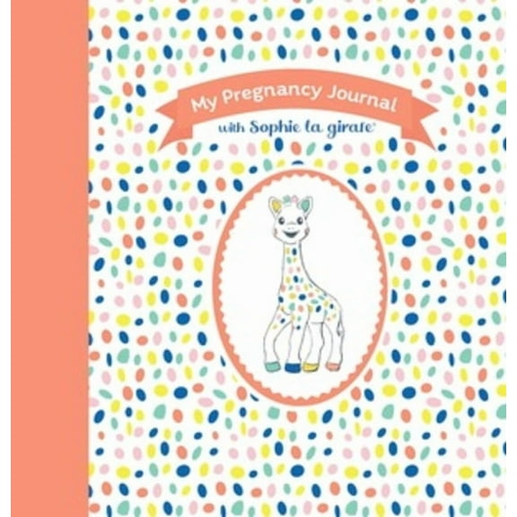 My Pregnancy Journal with Sophie La Girafe(r), Second Edition, (Spiral-Bound)