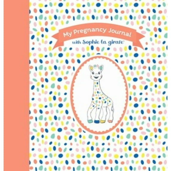 My Pregnancy Journal with Sophie La Girafe(r), Second Edition, (Spiral-Bound)