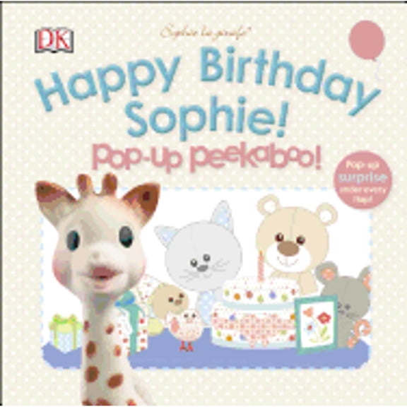 Pre-Owned Sophie La Girafe: Pop-Up Peekaboo Happy Birthday Sophie! by DK (Board book)