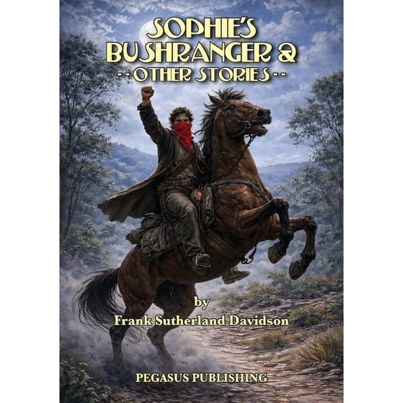 Sophie's Bushranger And Other Stories, (Paperback)