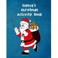 thumbnail image 1 of Sophie's Christmas Activity Book: For Ages 4 - 8 Personalised Seasonal Colouring Pages, Mazes. Word Star and Sudoku Puzz, (Paperback), 1 of 1