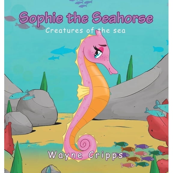 Sophie the Seahorse, (Hardcover)