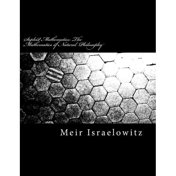 Sophist Mathematics: The Mathematics of Natural Philosophy