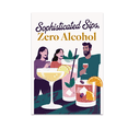 thumbnail image 1 of Sophisticated Sips, Zero Alcohol - Non-Alcoholic Social Drink Enthusiast - 13x19 Poster Print, 1 of 4