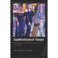 thumbnail image 1 of Sophisticated Sistas: One Complicated Love Story and A Long Journey to A Happy Ending (Paperback) by Danielle Estivene, 1 of 1