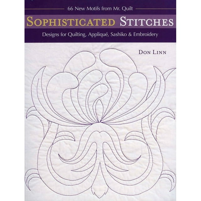 Sophisticated Stitches : Designs for Quilting, Applique, Sashiko & Embroidery (Paperback)