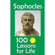 Lessons for Life Sophocles 100 Lessons for Life, Paperback