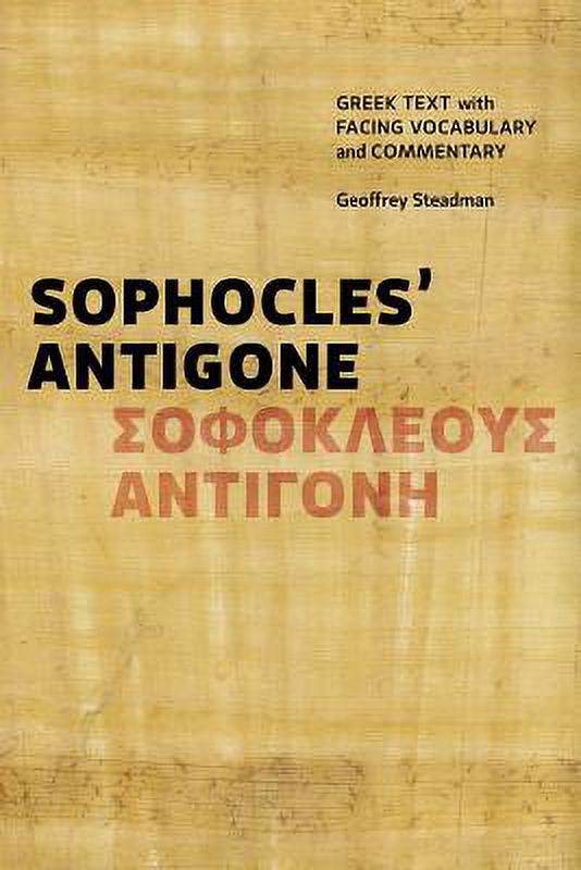Sophocles' Antigone Greek Text with Facing Vocabulary and Commentary