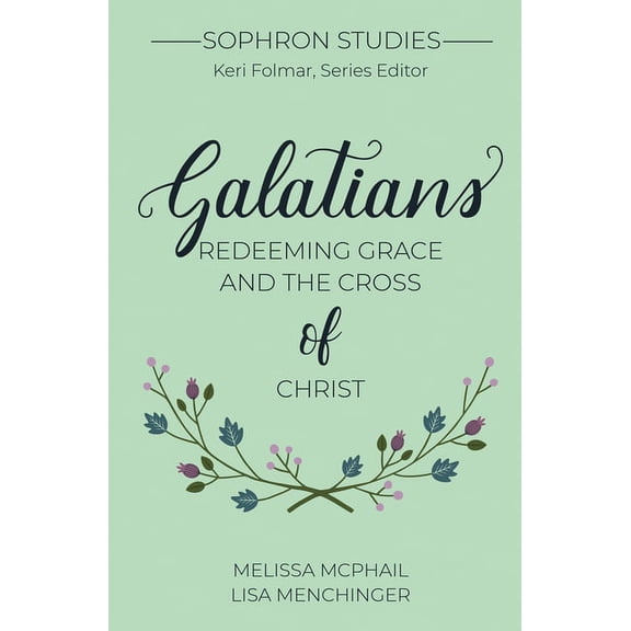 Sophron Galatians: Redeeming Grace and the Cross of Christ, (Spiral-Bound)