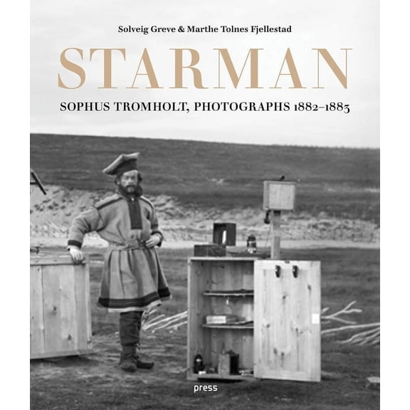 Sophus Tromholt: Starman: Photographs 1882-1883, (Hardcover)