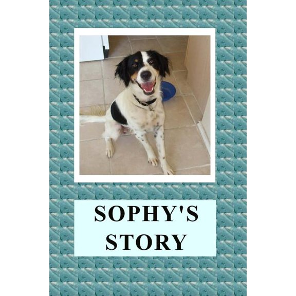 Sophy Books: Sophy's Story (Series #1) (Paperback)