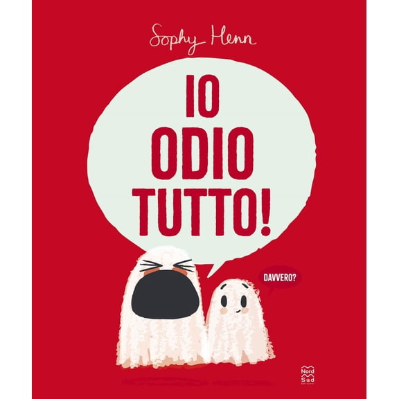 Sophy Henn Io odio tutto! Ediz. illustrata (Hardcover)