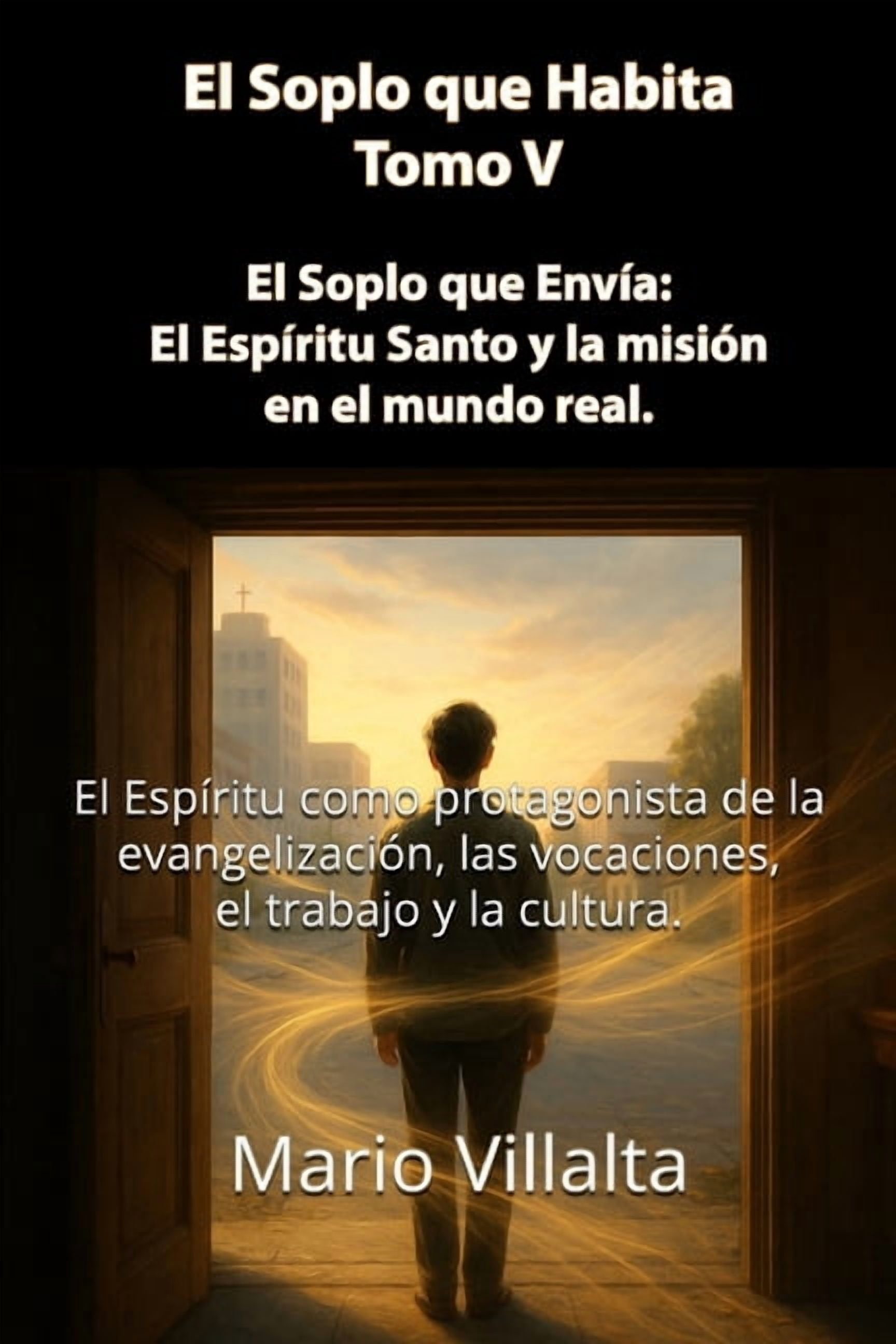 El Soplo Que Habita Soplo que Habita, Volumen V: El Soplo que EnvÃ­a: El EspÃ­ritu Santo y la MisiÃ³n en el Mundo Real, Book 1, (Paperback)