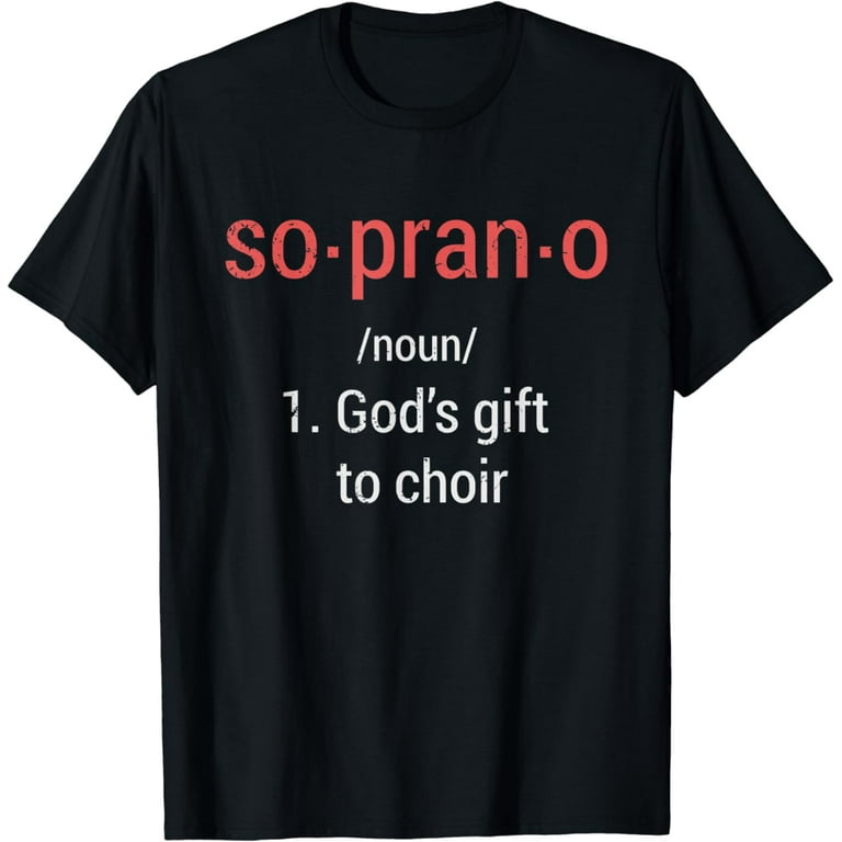 Soprano Definition Choir Singers Gifts T-Shirt Soprano Definition Choir Singers Gifts T-Shirt