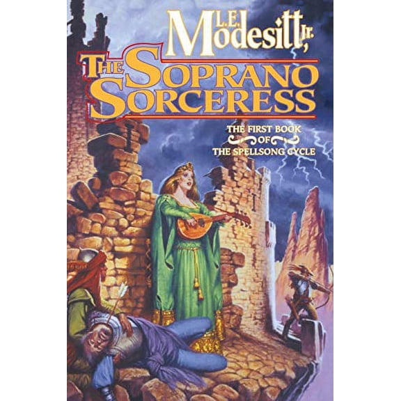 Pre-Owned The Soprano Sorceress: The First Book of the Spellsong Cycle (Paperback) 0765377756 9780765377753