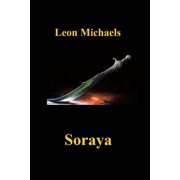 Soraya Paperback 1727204174 9781727204179 Leon Michaels