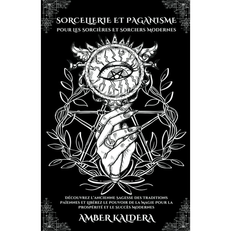 Sorcellerie Et Paganisme Pour Les Sorcières Et Sorciers Modernes