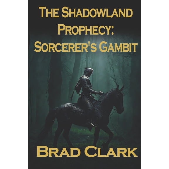 The Shadowland Prophesy Sorcerer's Gambit, Book 1, (Paperback)