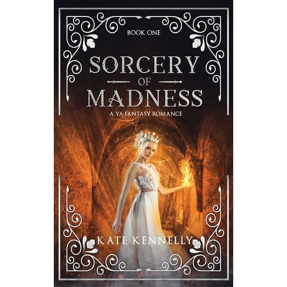 Sorcery of Madness Sorcery of Madness: A YA Fantasy Romance: Book One, Book 1, (Paperback)