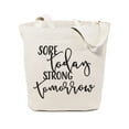 thumbnail image 1 of Sore Today, Strong Tomorrow Cotton Canvas Tote Bag, 1 of 5