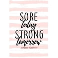thumbnail image 1 of Sore Today Strong Tomorrow Fitness Planner: Workout Log and Meal Planning Notebook to Track Nutrition, Diet, and Exercis, (Paperback), 1 of 1