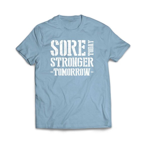 Sore Today Stronger Tomorrow T-Shirt