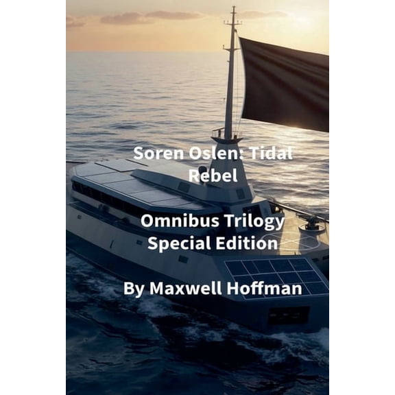 Soren Oslen: Tidal Rebel Omnibus Trilogy Special Edition, (Paperback)