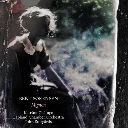 Sorensen / Gislinge / Storgards - Bent Sorensen: Mignon - Music & Performance - CD