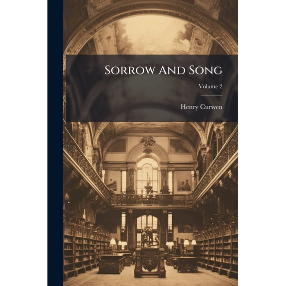 Sorrow And Song : Studies Of Literary Struggle; Volume 2 (Paperback)