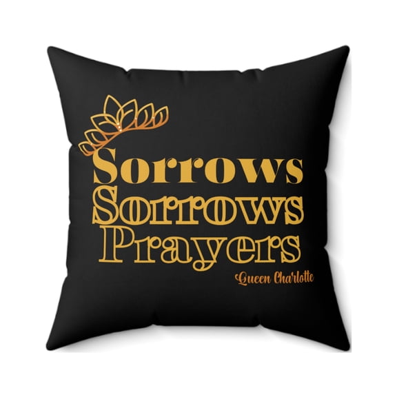 Sorrows Sorrows Prayers 100% Spun Polyester Square Throw Pillow