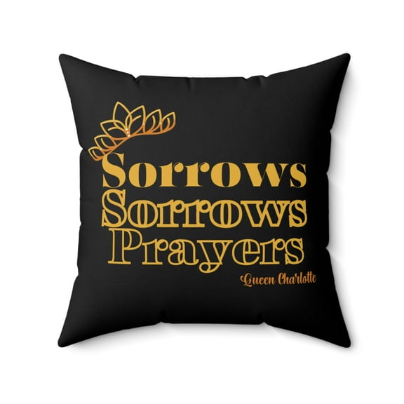 Sorrows Sorrows Prayers 100% Spun Polyester Square Throw Pillow